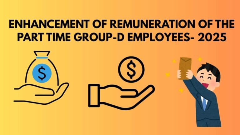Enhancement of remuneration of the part time Group-D employees- 2025