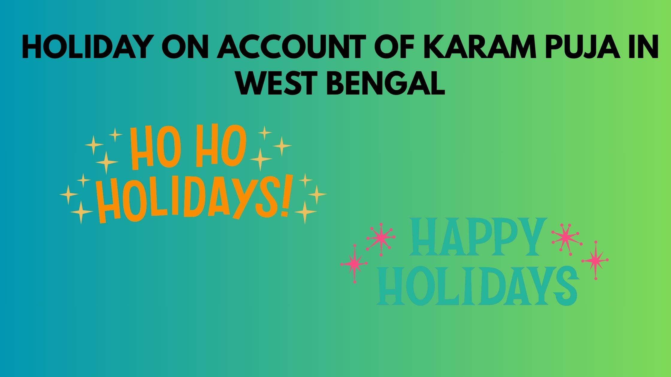 Holiday on account of Karam Puja in West Bengal on 3rd September, 2025